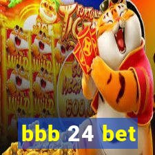 bbb 24 bet